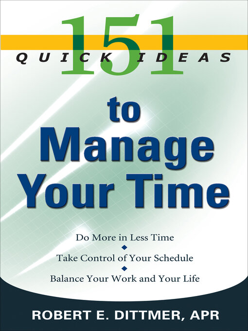 Title details for 151 Quick Ideas to Manage Your Time by Robert E. Dittmer - Available
